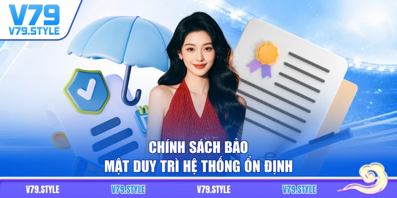 Chính sách bảo mật duy trì hệ thống ổn định