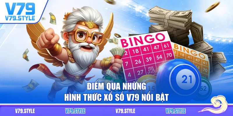 Điểm qua những hình thức xổ số V79 nổi bật